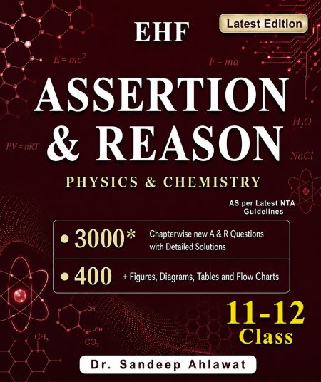 ASSERTION & REASON Physics & Chemistry CLASS-12