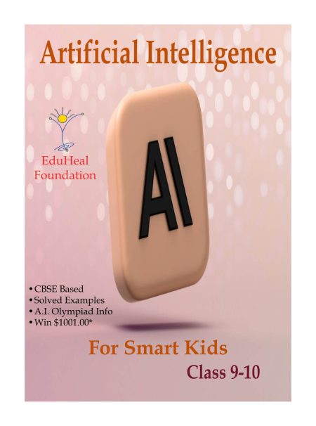 Artificial Intelligence for Smart Kids: Class 9-10