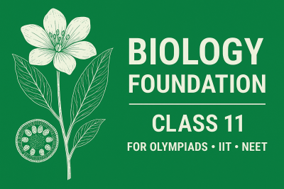 Biology Foundation: Class 11 For Olympiads/IIT/ NEET